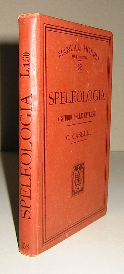 Carlo Caselli Speleologia (studio delle caverne) 1906 Milano Hoepli